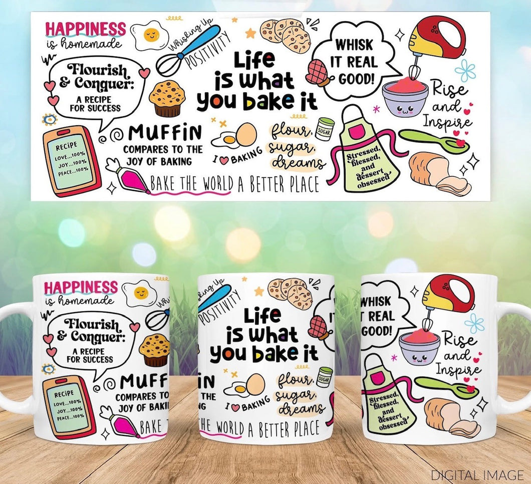 Life Is What You Bake It