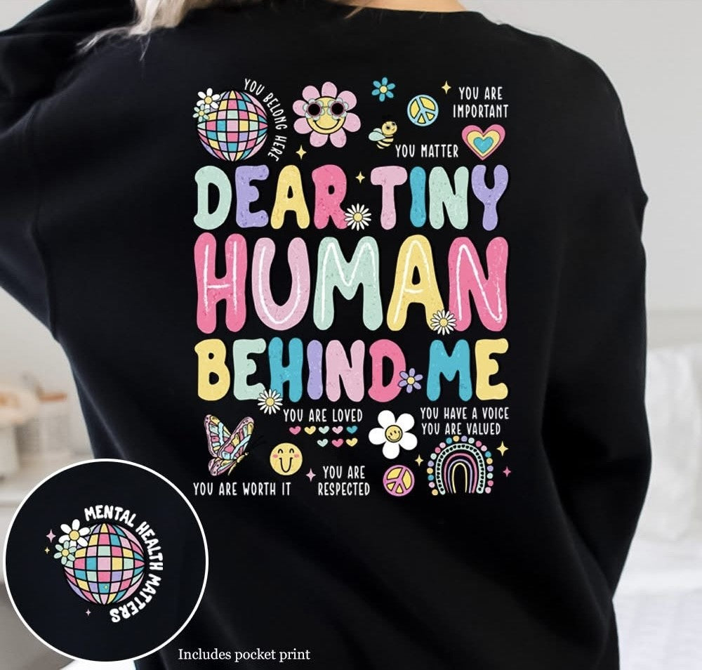 Sweatshirt. Dear Tiny Human Behind Me