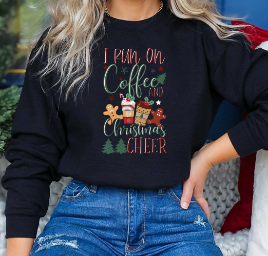 I Run on Coffee and Christmas Cheer Sweatshirt